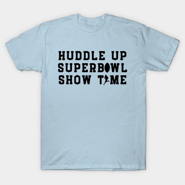 Huddle up Superbowl Showtime T-Shirt by NomiCrafts